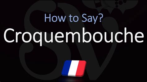 melee pronunciation|how to say croquembouche.